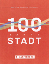 100 Jahre Stadt Kapfenberg - Sabine Christian, Joachim Hainzl, Heimo Halbrainer
