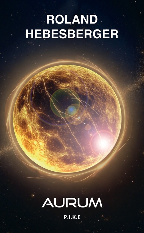 Aurum: P.I.K.E. - Roland Hebesberger