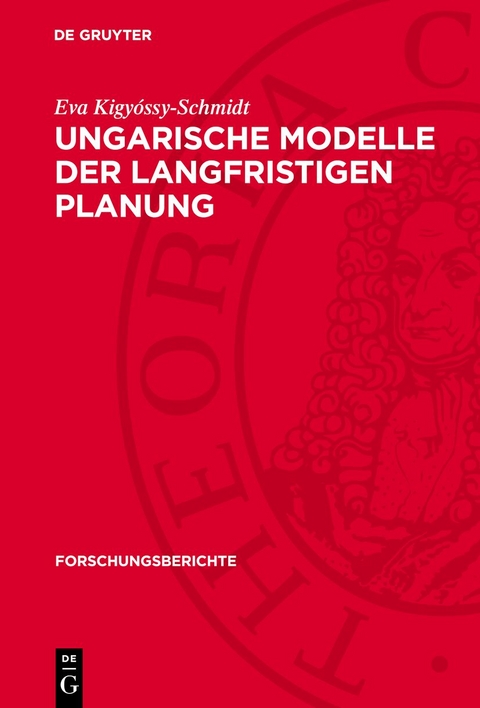 Ungarische Modelle der langfristigen Planung - Hans-Dieter Anders, Helmut Steckler, Peter Trettin, Eva Kigy&oacute;ssy-Schmidt