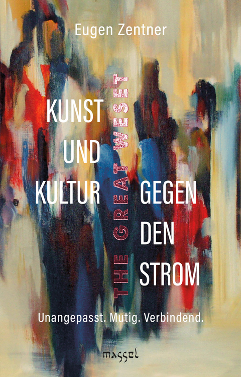 Kunst und Kultur gegen den Strom - Eugen Zentner