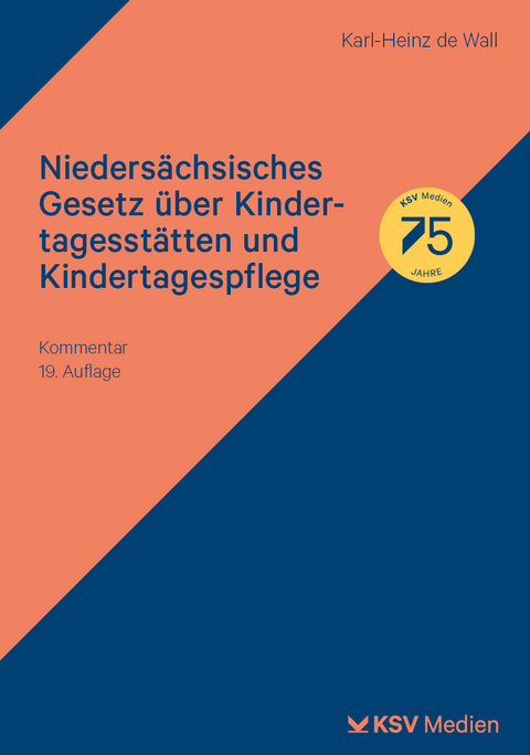 Nieders&auml;chsisches Gesetz &uuml;ber Kindertagesst&auml;tten und Kindertagespflege - Karl H de Wall