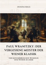 Paul Wranitzky: Der vergessene Meister der Wiener Klassik - Zuzana Mal&aacute;