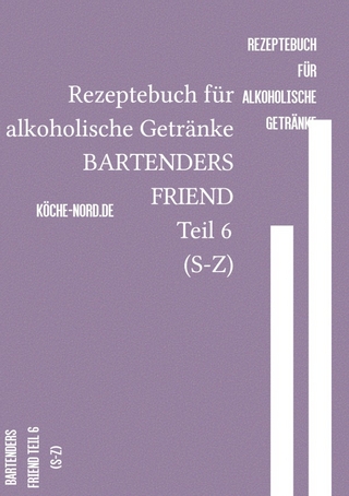 Rezeptebuch für alkoholische Getränke BARTENDERS FRIEND Teil 6 (S-Z)