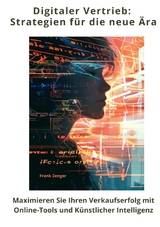 Digitaler Vertrieb: Strategien f&uuml;r die neue &Auml;ra - Frank Zenger