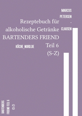 Rezeptebuch für alkoholische Getränke BARTENDERS FRIEND Teil 6 (S-Z)