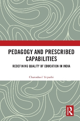 Pedagogy and Prescribed Capabilities - Charusheel Tripathi
