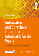 Automaten und Sprachen: Theoretische Informatik für die Praxis - Andreas Müller