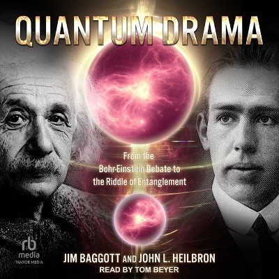 Quantum Drama - Jim Baggott, John L Heilbron