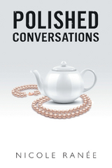 Polished Conversations - Nicole Ran&eacute;e