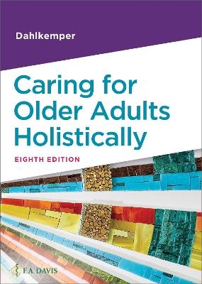 Caring for Older Adults Holistically - Tamara R. Dahlkemper
