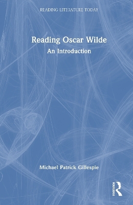 Reading Oscar Wilde - Michael Patrick Gillespie