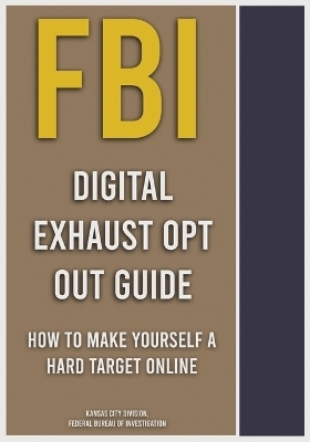 FBI Digital Exhaust Opt Out Guide - Federal Bureau of Investigation