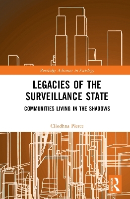 Legacies of the Surveillance State - Cliodhna Pierce