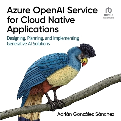 Azure OpenAI Service for Cloud Native Applications - Adrian Gonzalez Sanchez
