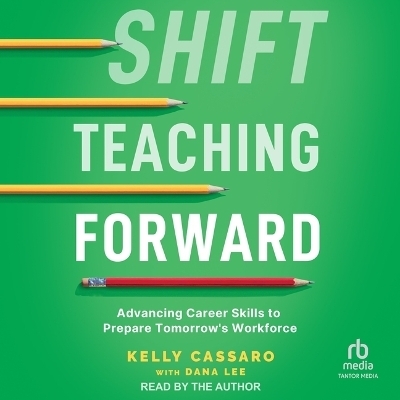 Shift Teaching Forward - Kelly Cassaro