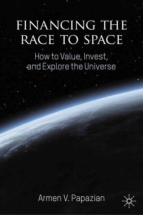 Financing the Race to Space - Armen V. Papazian