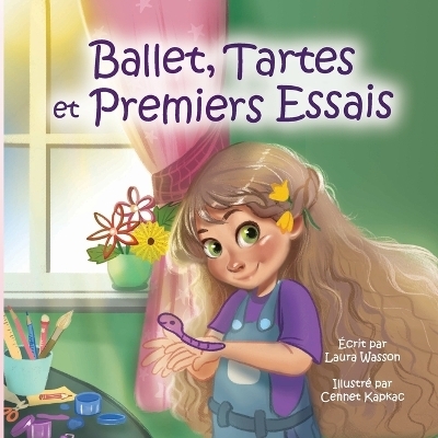 Ballet, Tartes et Premiers Essais - Laura Wasson