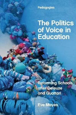 The Politics of Voice in Education - Eve Mayes
