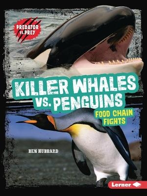 Killer Whales vs. Penguins - Ben Hubbard