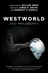 Westworld and Philosophy - 