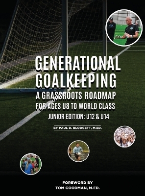 Generational Goalkeeping - Paul D Blodgett