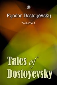 Tales of Dostoyevsky -  Fyodor Dostoyevsky