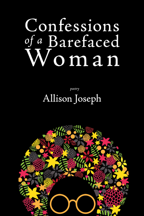 Confessions of a Barefaced Woman - Allison Joseph