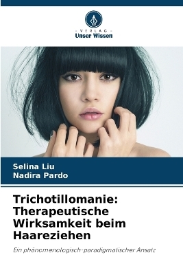Trichotillomanie - Selina Liu, Nadira Pardo