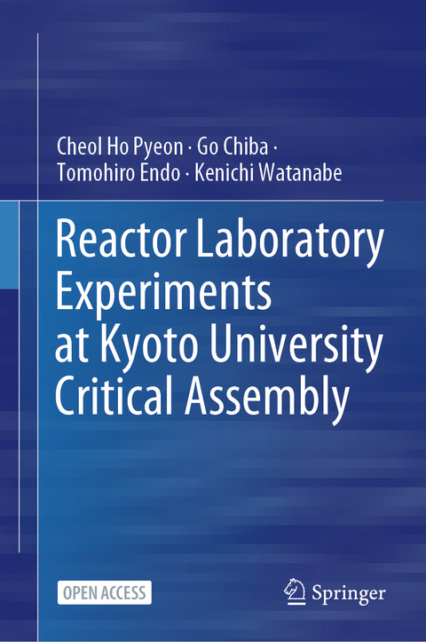 Reactor Laboratory Experiments at Kyoto University Critical Assembly - Cheol Ho Pyeon, Go Chiba, Tomohiro Endo, Kenichi Watanabe