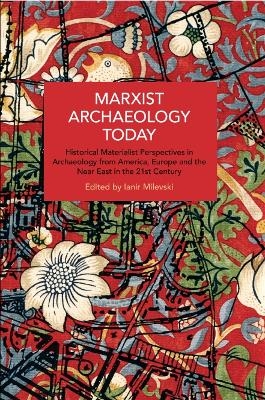 Marxist Archaeology Today