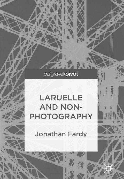 Laruelle and Non-Photography - Jonathan Fardy