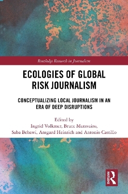 Ecologies of Global Risk Journalism - 