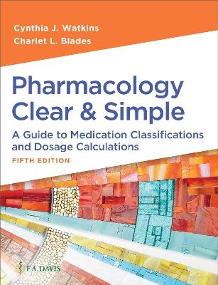Pharmacology Clear & Simple - Cynthia J. Watkins, Charlet L. Blades