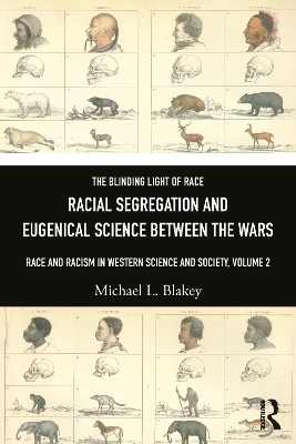 Racial Segregation and Eugenical Science Between the Wars - Michael L. Blakey