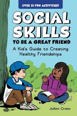 Social Skills to Be a Great Friend - Joann Crohn