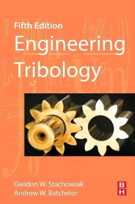 Engineering Tribology - Gwidon Stachowiak, Andrew W Batchelor