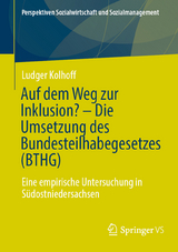 Auf dem Weg zur Inklusion? - Die Umsetzung des Bundesteilhabegesetzes (BTHG) - Ludger Kolhoff