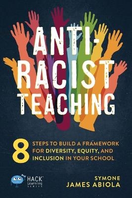 Anti-Racist Teaching - Symone James Abiola