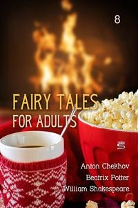 Fairy Tales for Adults -  ANTON CHEKHOV,  BEATRIX POTTER,  William Shakespeare