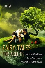 Fairy Tales for Adults -  ANTON CHEKHOV,  William Shakespeare,  Ivan Turgenev