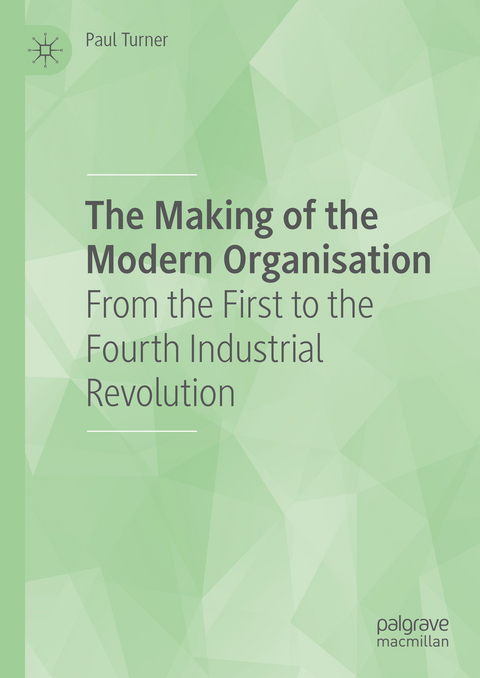 The Making of the Modern Organisation - Paul Turner