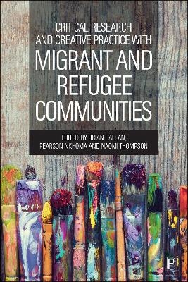 Critical Research and Creative Practice with Migrant and Refugee Communities