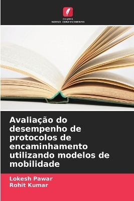 Avalia&ccedil;&atilde;o do desempenho de protocolos de encaminhamento utilizando modelos de mobilidade - Lokesh Pawar, Rohit Kumar