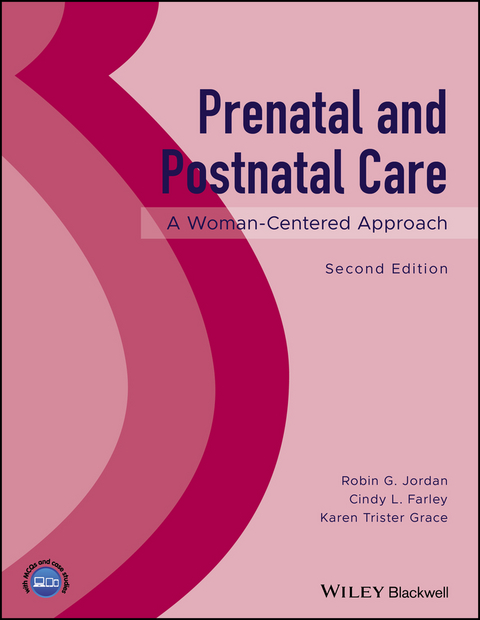 Prenatal and Postnatal Care -  Robin G. Jordan,  Cindy L. Farley,  Karen Trister Grace