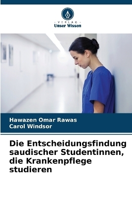 Die Entscheidungsfindung saudischer Studentinnen, die Krankenpflege studieren