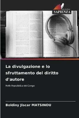 La divulgazione e lo sfruttamento del diritto d'autore - Boldiny Jiscar MATSINOU