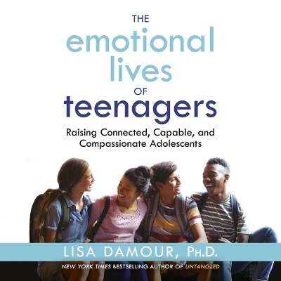 The Emotional Lives of Teenagers -  Phd