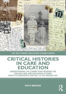 Critical Histories in Care and Education - Kate Brooks