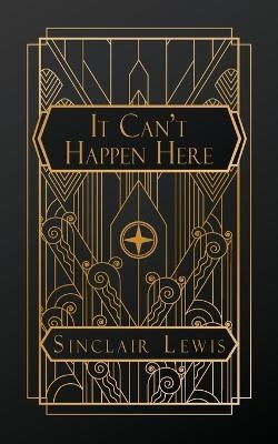 It Can't Happen Here - Sinclair Lewis