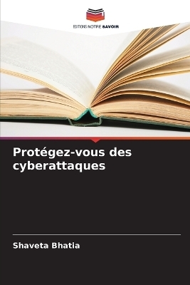 Protégez-vous des cyberattaques